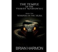 Whispers in the Murk: 10 (The Temple of the Three Whispers)