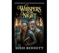 Whispers in the Night: ADVENTURES IN AN ENCHANTED MUSEUM