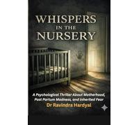 Whispers in the Nursery- A Psychological Thriller of Motherhood, Postpartum Madness, and Inherited Fear
