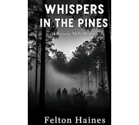 Whispers in the pines: A Browns Mills Mystery by (Whispers in the pines a browns mills mystery by Felton Haines)