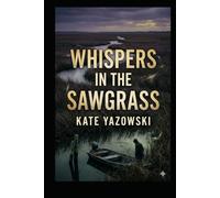 Whispers In The Sawgrass: A Heaven Mystery (Heaven Murder Mysteries)