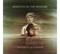 Whispers in the Shadow – Yesterday Is Forever – CD