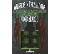 Whispers in the Shadows Cryptids & Mythical Creatures Word Search: 54 Legendary Beasts with Matching Word Search Puzzles, Chilling Blurbs & ... | Easy-to-Read for Seniors, Adults & Teens