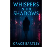 Whispers in the Shadows: Some Secrets Should Never Be Heard