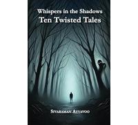 Whispers in the Shadows: Ten Twisted Tales