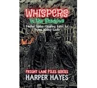 Whispers in the Shadows: Twelve Spine-Tingling Tales for Brave Young Souls: 9 (Fright Lane Files)