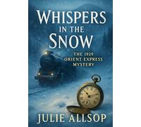 Whispers in the Snow: The 1929 Orient Express Mystery