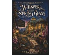 Whispers in the Spring Glass: A Cozy Paranormal Mystery of Hidden Archives, Botanical Magic, and an Impossible Winter Murder: 6 (The Foxglove Hollow Mysteries)