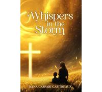 Whispers In The Storm: A Journey Through Grief