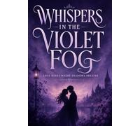 Whispers In The Violet Fog: A perfumer and investigator unravel a fog-bound conspiracy
