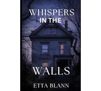 WHISPERS IN THE WALLS