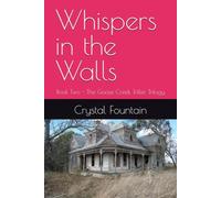 Whispers in the Walls: A Psychological Thriller: 2 (The Goose Creek Thriller Trilogy)