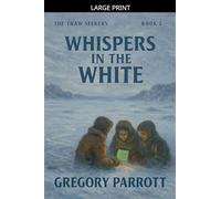Whispers in the White: 2 (The Thaw Seekers)