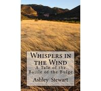 Whispers in the Wind: A Tale of the Battle of the Bulge