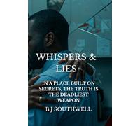 WHISPERS & LIES: In a place built on secrets, the truth is the deadliest weapon