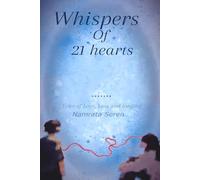 WHISPERS OF 21 HEARTS: "Tales of Love, Loss, and Longing”