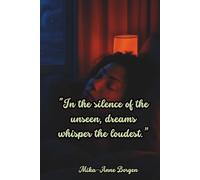 Whispers Of A Dreamy Night: "In the silence of the unseen, dreams whisper the loudest."