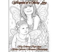 Whispers of a Fairy Lens: Fairy Coloring Book from Amber Weaver-Thompson Photography