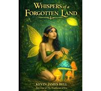 Whispers of a Forgotten Land: Part One of the Prophecies of Eve, Black and White Illustrated Edition