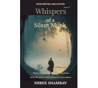 Whispers of a Silent Monk: Poetic Tales of Love, Loss, and Liberation Series II