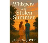 Whispers of a Stolen Summer: “A Heartfelt Second-Chance Romance in a Town Full of Secrets”