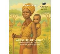 Whispers of Africa: A Coloring Book for Adults and Skilled Children (Whimsical Worlds - Art Series)
