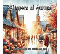 Whispers of Autumn: Coloring Book for Adults and Kids with Simple and Relaxing Designs Featuring Pumpkins, Leaves, Hot Cocoa, Blankets, and More