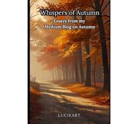 Whispers of Autumn: Essays from My Medium Blog on Autumn