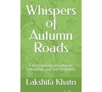 Whispers of Autumn Roads: A Girl’s Journey Into Nature, Friendship, and Self-Discovery
