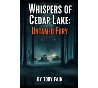 Whispers of Cedar Lake: Untamed Fury (Cedar Lake Chronicles)