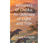 Whispers of Chilika: An Odyssey of Light and Tide