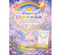 Whispers of Cloud Magic: A cute animal colouring book for relaxation, stress relief & mindful creativity