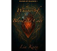 Whispers of Code and Blood: 1 (Ruins of Silence)