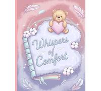 Whispers of Comfort: A Journal for Gentle Healing and Self-Love