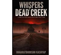 Whispers of Dead Creek: A Haunting Tale from America’s Most Cursed Ghost Town