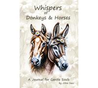Whispers of Donkeys & Horses: A Journal for Gentle Souls