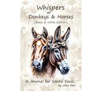 Whispers of Donkeys & Horses: A Journal for Gentle Souls: Black & White Edition