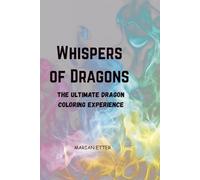 Whispers of Dragons: The Ultimate Dragon Coloring Experience