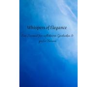 Whispers of Elegance: Ein Journal für reflektierte Gedanken & große Träume