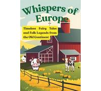 Whispers of Europe: Timeless Fairy Tales and Folk Legends from the Old Continent