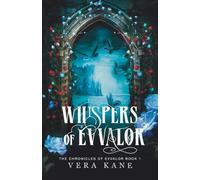 Whispers of Evvalor: The Chronicles of Evvalor: Book 1