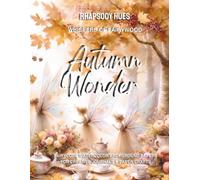 Whispers Of Fairywood : Autumn Wonder: Fairycore Watercolor Background Papers for Creative Journals & Paper Crafts (Fairy & Fantasy Collection)