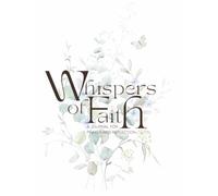 Whispers of Faith: A Journal for Prayer and Reflection
