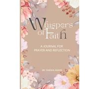 Whispers of Faith: A Journal for Prayer and Reflection