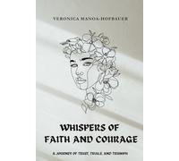 WHISPERS OF FAITH AND COURAGE: A journey of Trust, Trials, and Triumph: 3 (Whispers Trilogy Series)