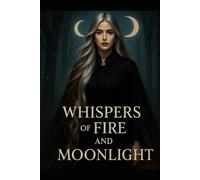 Whispers of Fire and Moonlight