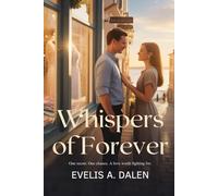 Whispers of Forever: One Secret. One Chance. A Love Worth Fighting For.