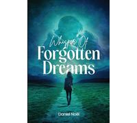 Whispers Of Forgotten Dreams