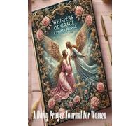 Whispers of Grace : A Prayer Journal for Women
