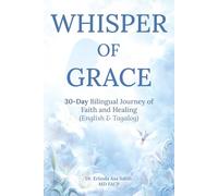 Whispers of Grace: Bilingual Journey of Faith and Healing ( English & Tagalog )